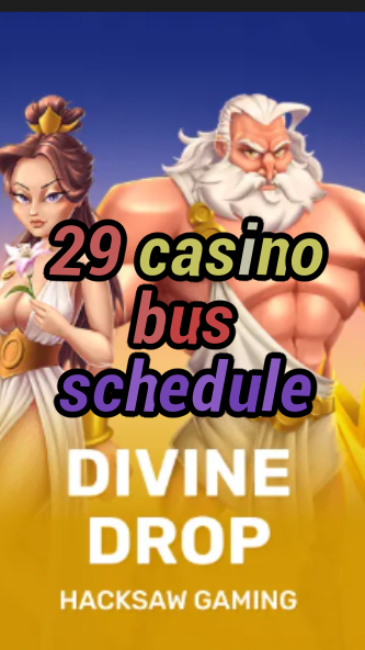 29 casino bus schedule-fqqjrm9vrme7zzjgfjql.com